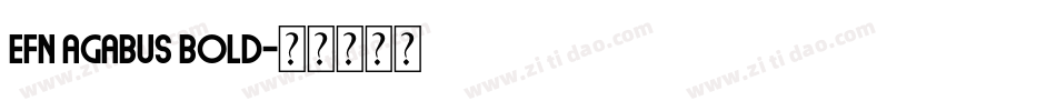 EFN Agabus Bold字体转换